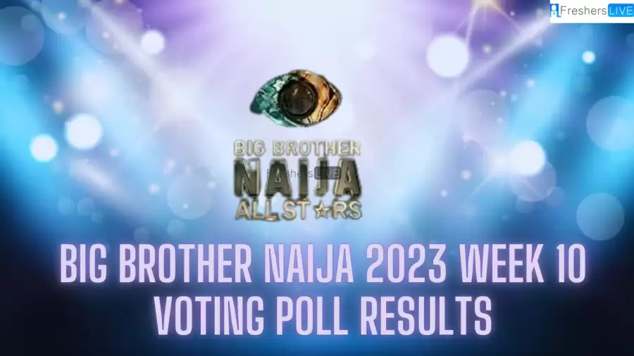 Big Brother Naija 2024 Week 10 Voting Poll Results