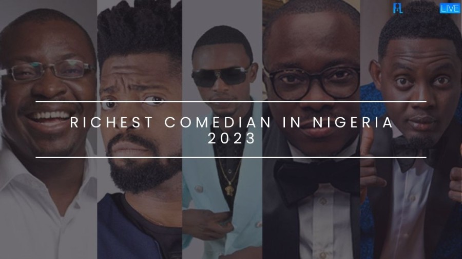 Richest Comedians In Nigeria 2024 Top 10 Named And Ranked