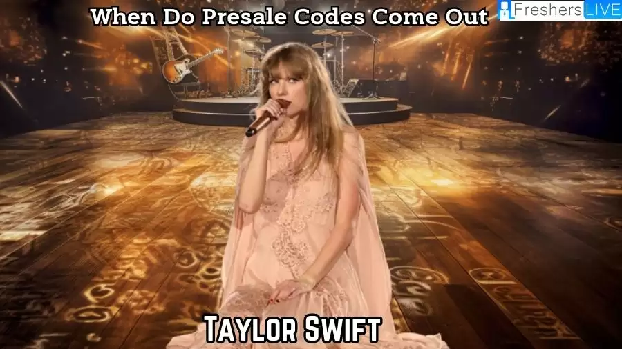 When Do Presale Codes Come Out Taylor Swift? What Time Does