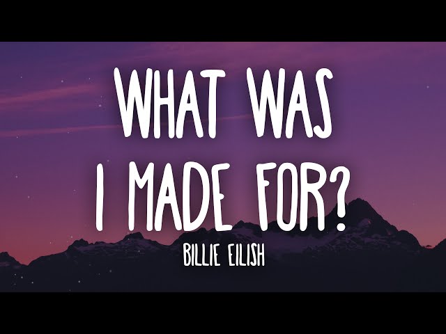 Billie Eilish What Was I Made For Lyrics