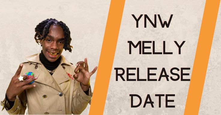 Ynw Melly Jail Release Date Updates and Other Details